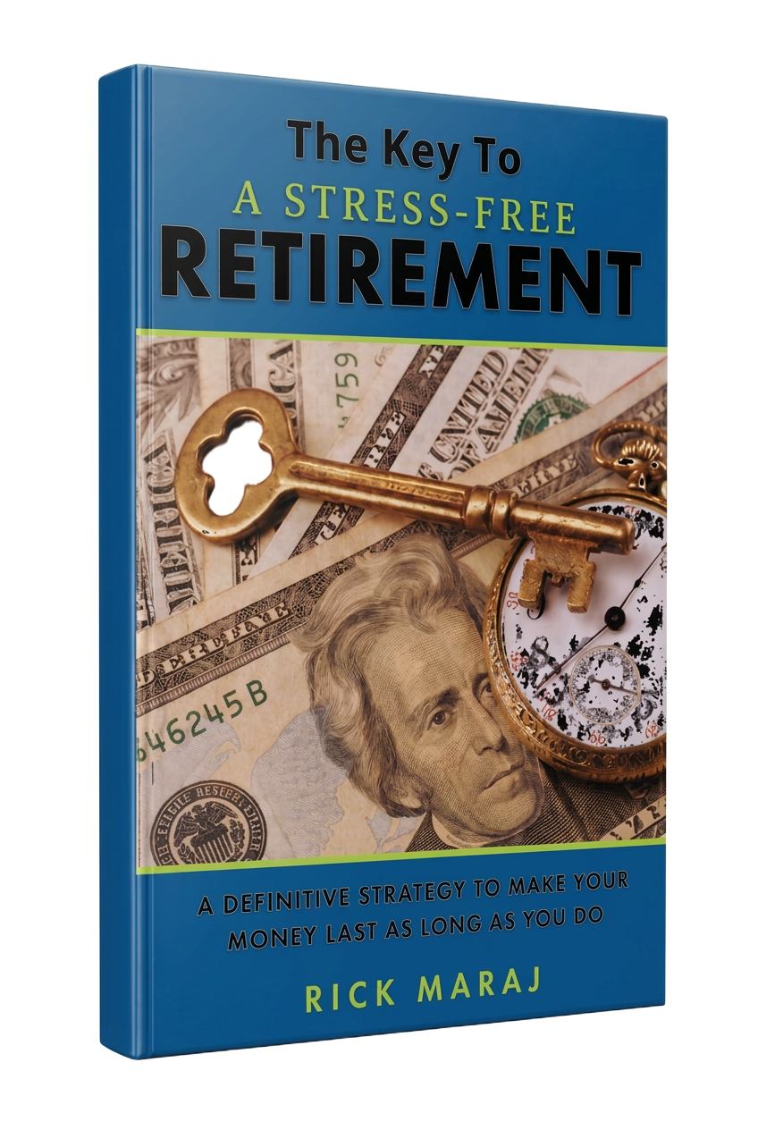 The Key To A Stress-Free Retirement by Rick Maraj